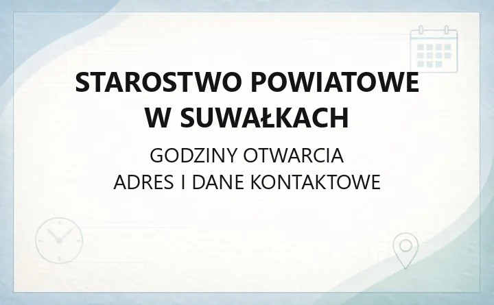 Starostwo Powiatowe w Suwałkach - kontakt, godziny, informacje