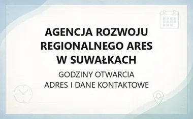 Agencja Rozwoju Regionalnego ARES w Suwałkach - kontakt, godziny, informacje