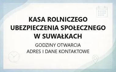 Kasa Rolniczego Ubezpieczenia Społecznego w Suwałkach - kontakt, godziny, informacje