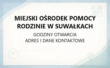 Miejski Ośrodek Pomocy Rodzinie w Suwałkach - kontakt, godziny, informacje
