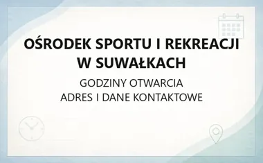 Ośrodek Sportu i Rekreacji w Suwałkach - kontakt, godziny, informacje
