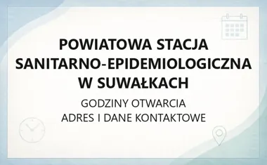 Powiatowa Stacja Sanitarno - Epidemiologiczna w Suwałkach - kontakt, godziny, informacje