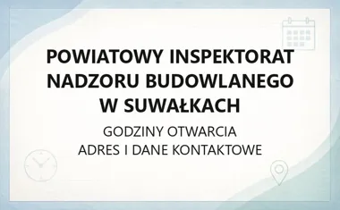 Powiatowy Inspektorat Nadzoru Budowlanego w Suwałkach - kontakt, godziny, informacje