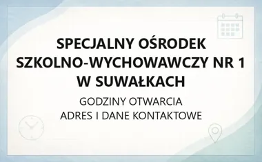 Specjalny Ośrodek Szkolno - Wychowawczy nr 1 w Suwałkach - kontakt, godziny, informacje