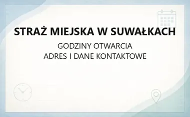 Straż Miejska w Suwałkach - kontakt, godziny, informacje