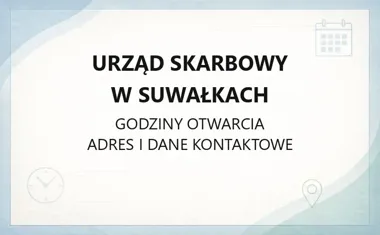 Urząd Skarbowy w Suwałkach - kontakt, godziny, informacje
