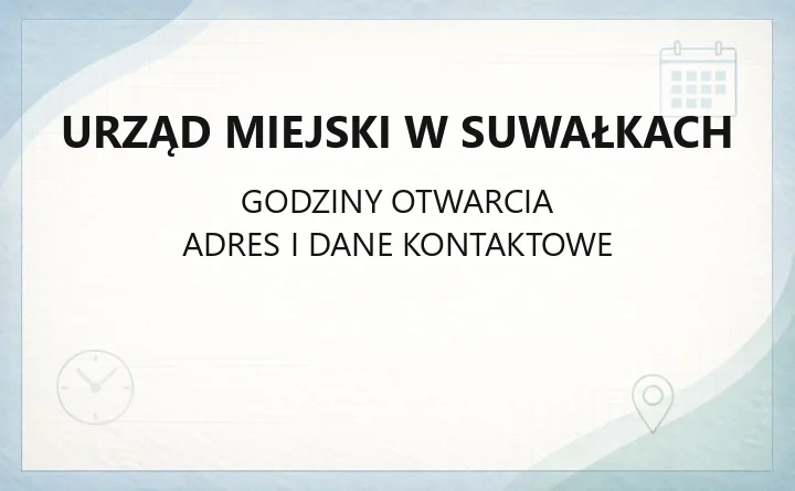 Urząd Miejski w Suwałkach - kontakt, godziny, informacje