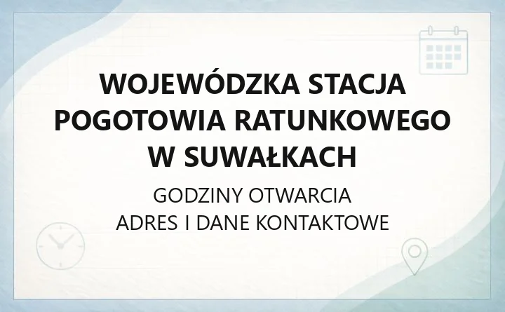 Wojewódzka Stacja Pogotowia Ratunkowego w Suwałkach - kontakt, godziny, informacje