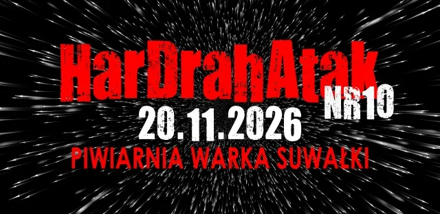 Grafika promocyjna wydarzenia HarDrahAtak Nr10 w Suwałkach