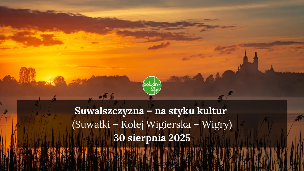 Grafika promocyjna wydarzenia Jednodniowa wycieczka po Suwalszczyźnie – kultura i przyroda regionu
