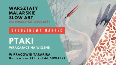 Grafika promocyjna wydarzenia Warsztaty akwarelowe SLOW ART: Ptaki wracające na wiosnę — Suwałki, 26 marca
