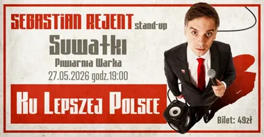 Grafika promocyjna wydarzenia Sebastian Rejent – Ku Lepszej Polsce w Suwałkach. Stand-up 27 maja 2026