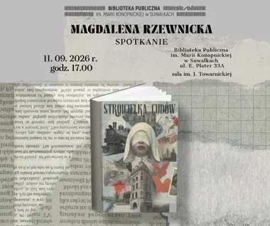 Tajemnica wraca do Suwałk - spotkanie wokół „Stroicielki cudów”