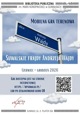 Suwalskie frajdy Andrzeja Wajdy - rusz w teren z telefonem i odkryj miasto na nowo