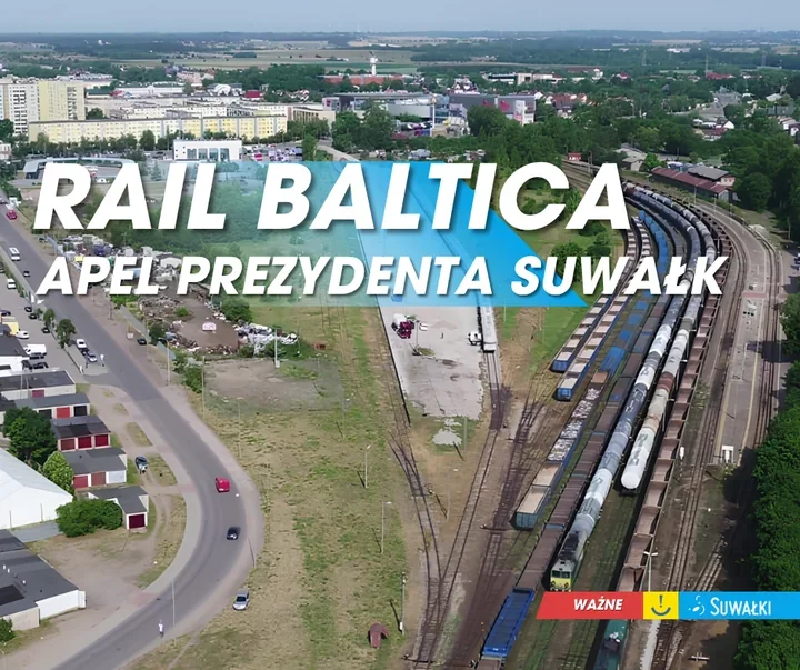 Prezydent Suwałk naciska na Rail Baltica. W centrum spór o stację towarową