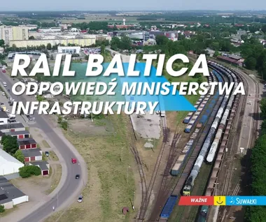 Ministerstwo odpowiedziało w sprawie Rail Baltica. Suwałki czekają na harmonogram