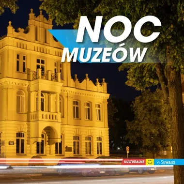 Noc Muzeów w Suwałkach. Jednego wieczoru sztuka, historia i motoryzacja