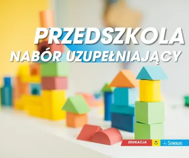 Nabór uzupełniający do przedszkoli w Suwałkach. Gdzie złożyć dokumenty?