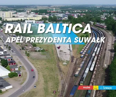 Prezydent Suwałk naciska na Rail Baltica. W centrum spór o stację towarową