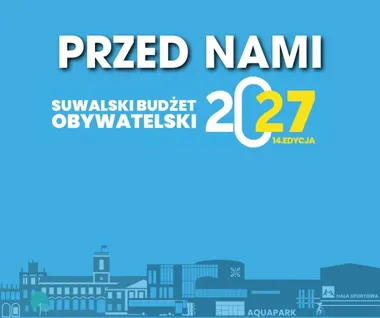 Suwalski Budżet Obywatelski 2027 – podział puli i nowe zasady, które mogą ułatwić zgłaszanie projektów