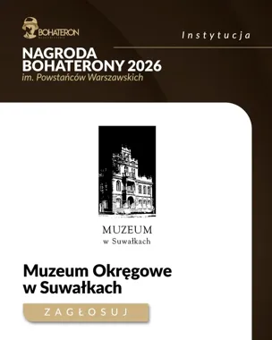 Muzeum Okręgowe w Suwałkach wśród pięciu nominowanych do BohaterONów