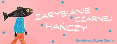 Na Czarną Hańczę trafią pstrągi. Suwałki świętują Dzień Ziemi nad wodą